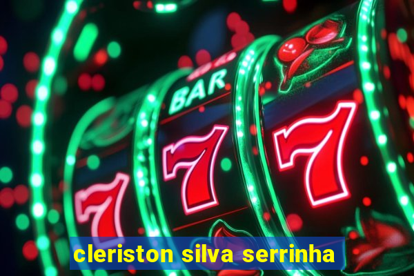 cleriston silva serrinha